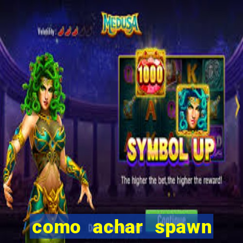 como achar spawn de blaze